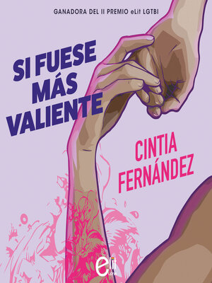 cover image of Si fuese más valiente (Novela ganadora II premio eLit LGTBI)